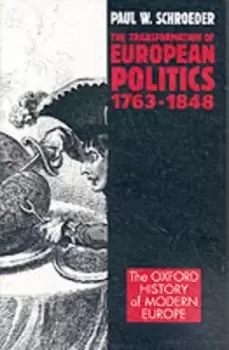 Image of The transformation of European politics 1763-1848 by Paul W Schroeder