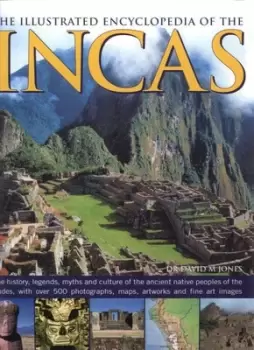 Image of The illustrated encyclopedia of the Incas by David M Jones