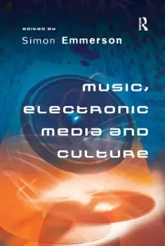 Image of Music Electronic Media and Culture