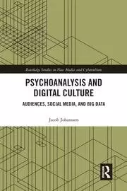 Image of Psychoanalysis and Digital Culture Audiences Social Media and Big Data