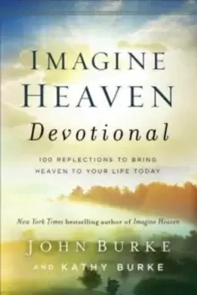 Image of Imagine Heaven Devotional : 100 Reflections to Bring Heaven to Your Life Today