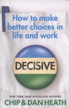 Image of Decisive by Chip Heath Paperback