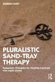 Image of Pluralistic Sand-Tray Therapy Humanistic Principles for Working Creatively with Adult Clients