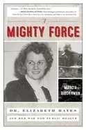 Image of mighty force dr elizabeth hayes and her war for public health
