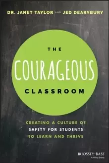 Image of The Courageous Classroom : Creating a Culture of Safety for Students to Learn and Thrive