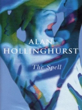 Image of The Spell by Alan Hollinghurst Hardback
