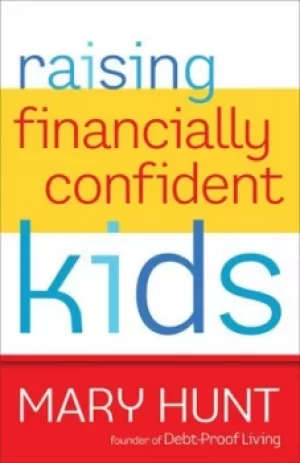 Image of Raising financially confident kids by Mary Hunt