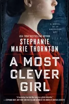 Image of A Most Clever Girl : A Novel of an American Spy