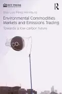 Image of environmental commodities markets and emissions trading towards a low carbo