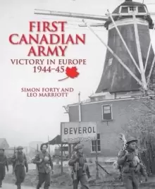 Image of First Canadian Army : Victory in Europe 1944-45