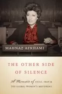 Image of other side of silence a memoir of exile iran and the global womens movemen