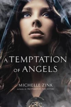 Image of A Temptation of Angels by Michelle Zink Hardback