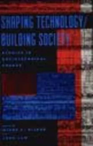 Image of Shaping technology/building society by Wiebe E. Bijker