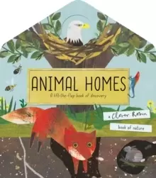 Image of Animal Homes : A lift-the-flap book of discovery