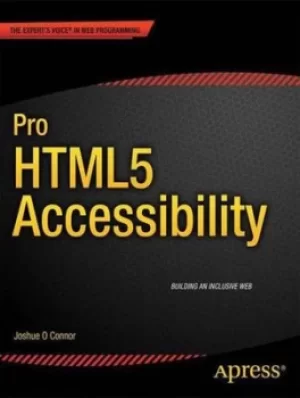 Image of Pro HTML5 accessibility by Joshue O Connor