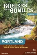 Image of 60 hikes within 60 miles portland including the coast mount hood mount st h