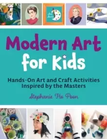 Image of Modern Art for Kids : Hands-On Art and Craft Activities Inspired by the Masters