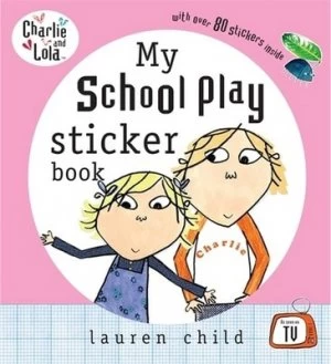 Image of My School Play Sticker Book by Lauren Child and Bridget Hurst and Carol Noble Book