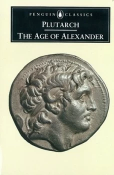 Image of The Age of Alexander by Plutarch Paperback