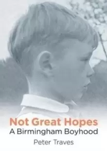 Image of Not Great Hopes : A Birmingham Boyhood