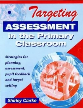 Image of Targeting Assessment in the Primary Classroom by Shirley Clarke Paperback