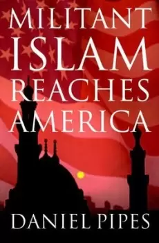 Image of Militant Islam reaches America by Daniel Pipes
