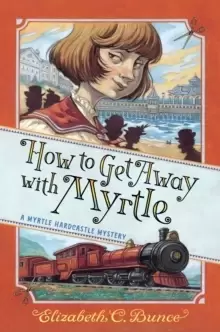 Image of How to Get Away with Myrtle