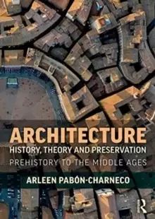 Image of Architecture History, Theory and Preservation : Prehistory to the Middle Ages