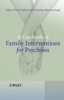 Image of A Casebook of Family Interventions for Psychosis by Fiona Lobban Book