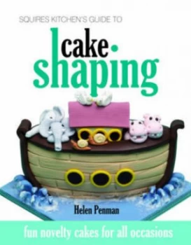 Image of Squires Kitchens Guide to Cake Shaping Hardback
