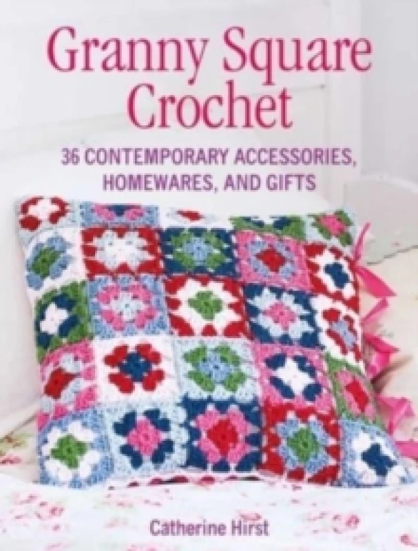 Image of Granny Square Crochet : 35 Contemporary Accessories, Homewares and Gifts Paperback / softback