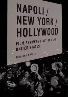 Image of Napoli/New York/Hollywood : Film between Italy and the United States