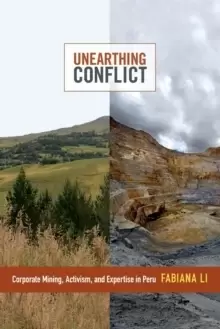 Image of Unearthing Conflict : Corporate Mining, Activism, and Expertise in Peru