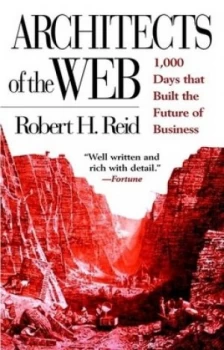 Image of Architects of the Web by Robert H. Reid Paperback