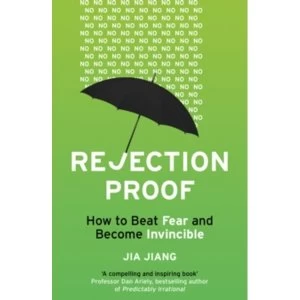 Image of Rejection Proof : How to Beat Fear and Become Invincible