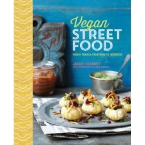 Image of Vegan Street Food : Foodie Travels from India to Indonesia