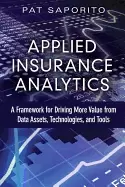 Image of applied insurance analytics a framework for driving more value from data as
