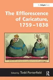 Image of The Efflorescence of Caricature 1759-1838