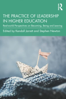 Image of The Practice of Leadership in Higher EducationReal-world Perspectives on Becoming Being and Leaving