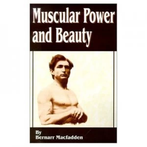 Image of Muscular Power and Beauty by Bernarr Macfadden Paperback