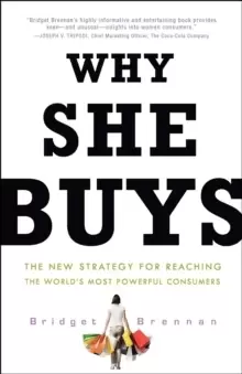 Image of Why She Buys : The New Strategy for Reaching the World's Most Powerful Consumers
