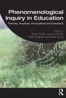 Image of Phenomenological Inquiry in Education : Theories, Practices, Provocations and Directions