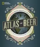 Image of National Geographic atlas of beer a globe trotting journey through the worl