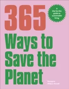 Image of 365 Ways to Save the Planet : A Day-by-day Guide to Sustainable Living