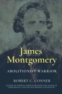 Image of James Montgomery : Abolitionist Warrior