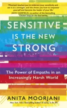 Image of Sensitive is the New Strong : The Power of Empaths in an Increasingly Harsh World