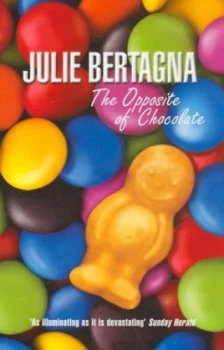 Image of The Opposite of Chocolate by Julie Bertagna Book