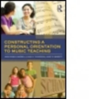 Image of Constructing a Personal Orientation to Music Teaching by Mark Robin Campbell Paperback
