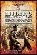 Image of hitlers europe ablaze occupation resistance and rebellion during world war