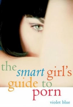 Image of The Smart Girls Guide to Porn by Violet Blue Book